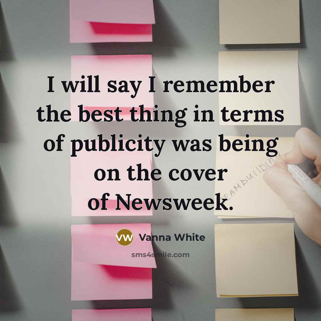 “I will say I remember the best thing in terms…” quote by Vanna White