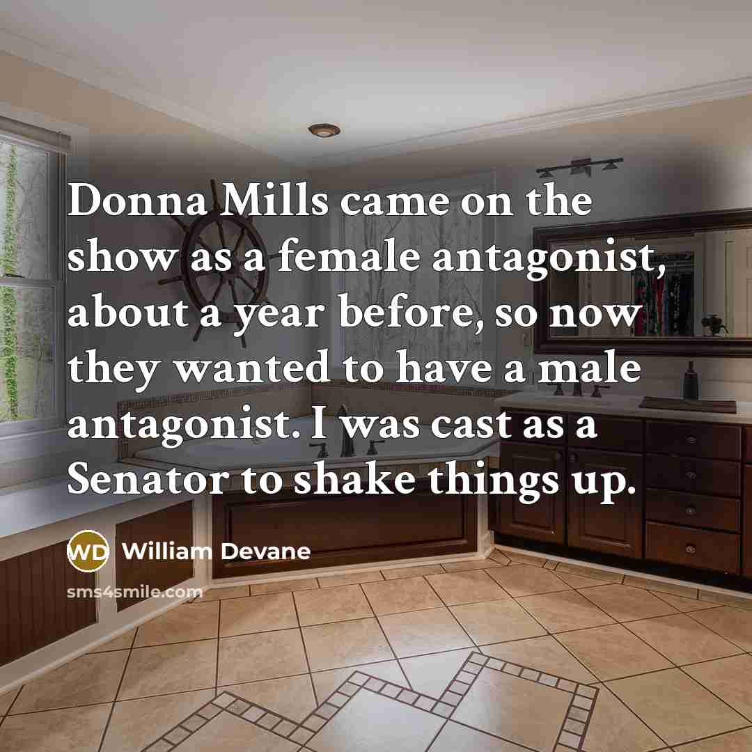 “Donna Mills came on the show as a female antagonist,…” quote by William Devane