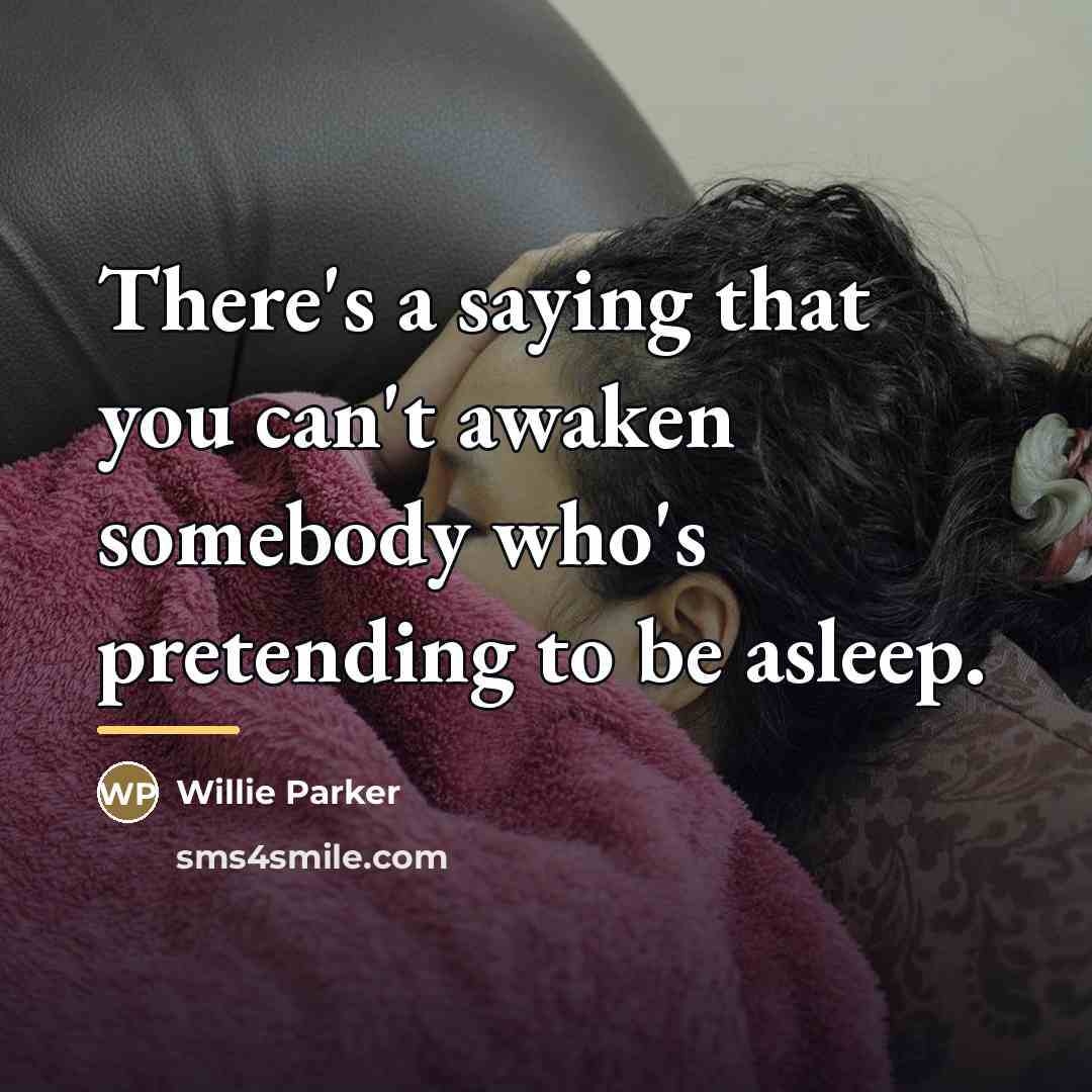 “There's a saying that you can't awaken somebody who's pretending…” quote by Willie Parker