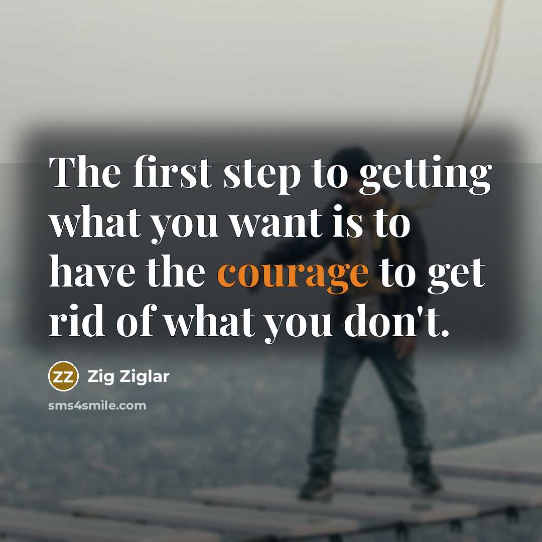 “The first step to getting what you want is to…” quote by Zig Ziglar