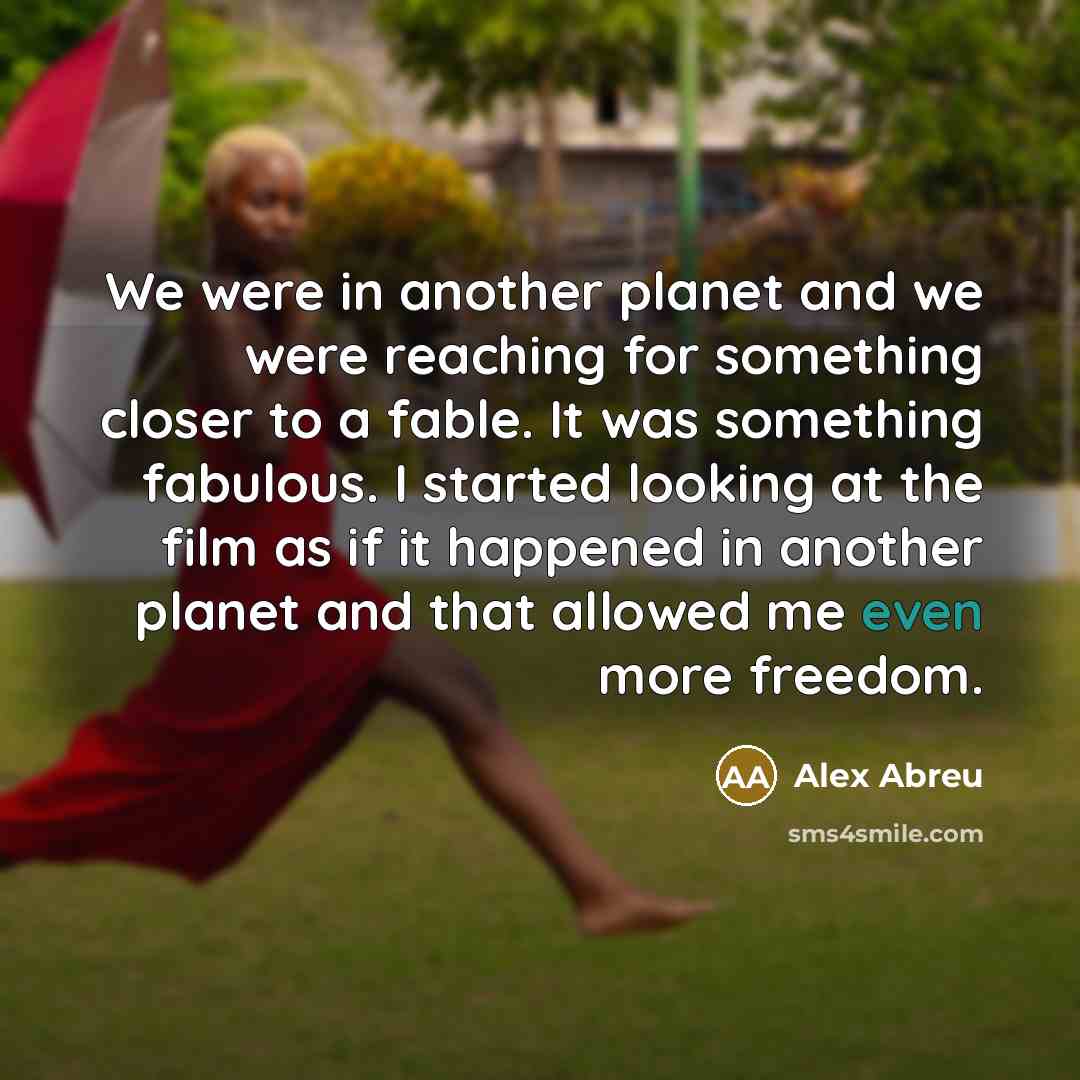 “We were in another planet and we were reaching for…” quote by Alex Abreu