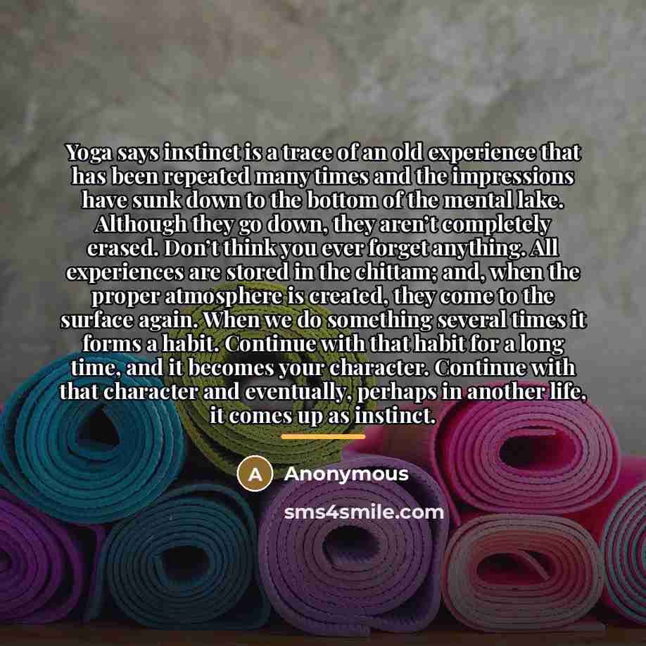“Yoga says instinct is a trace of an old experience…” quote by Anonymous