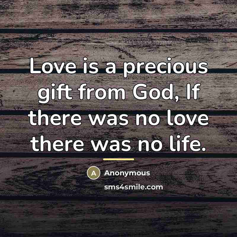 “Love is a precious gift from God, If there was…” quote by Anonymous