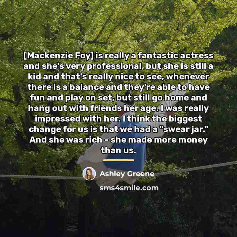 “[Mackenzie Foy] is really a fantastic actress and she's very…” quote by Ashley Greene