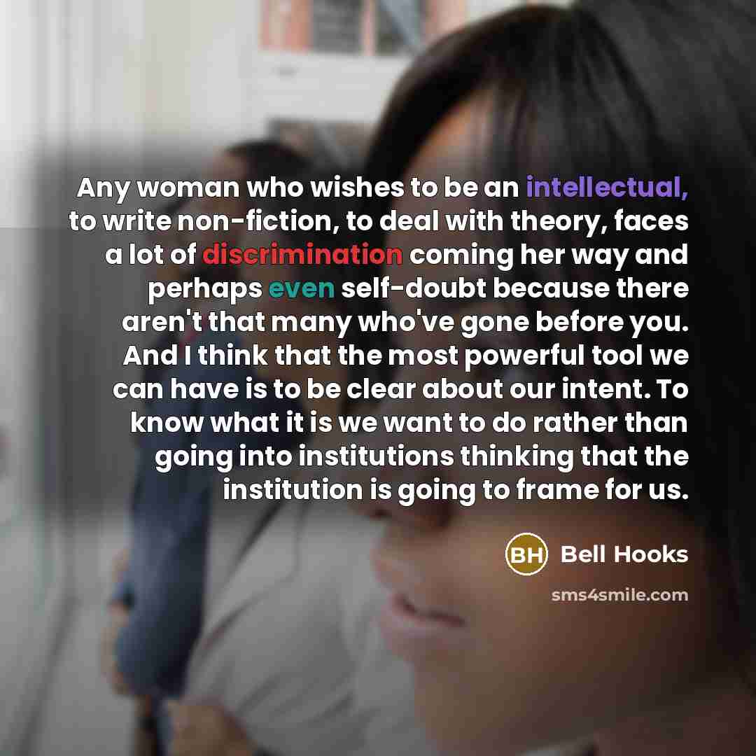 “Any woman who wishes to be an intellectual, to write…” quote by Bell Hooks