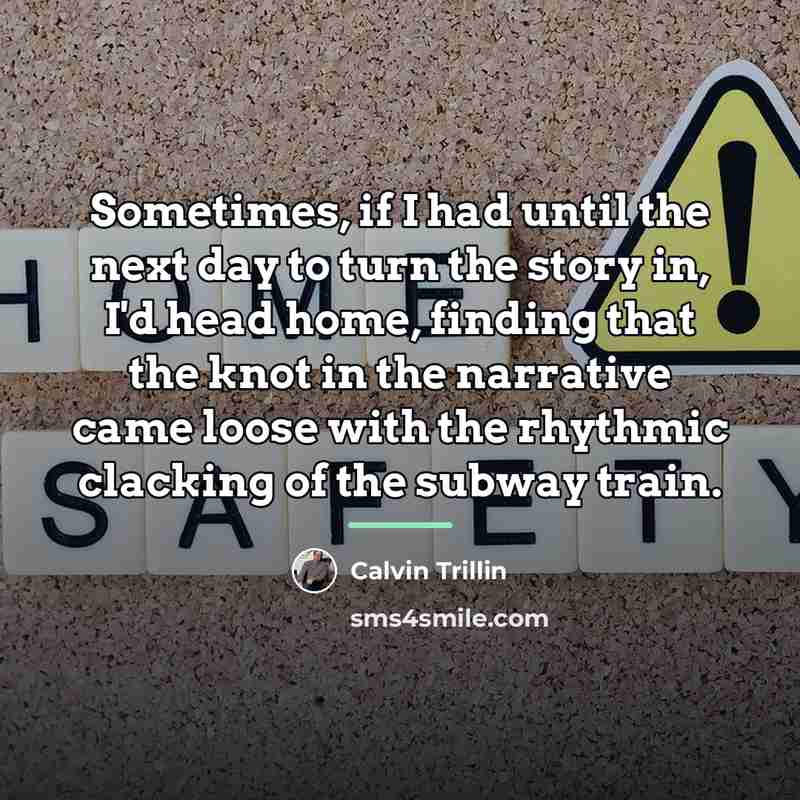 “Sometimes, if I had until the next day to turn…” quote by Calvin Trillin