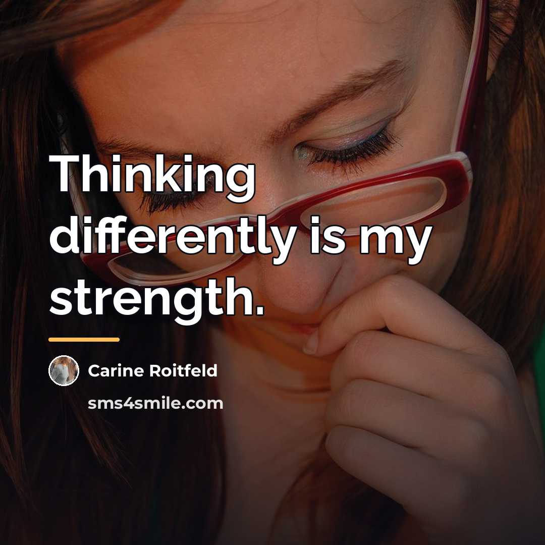 “Thinking differently is my strength.…” quote by Carine Roitfeld