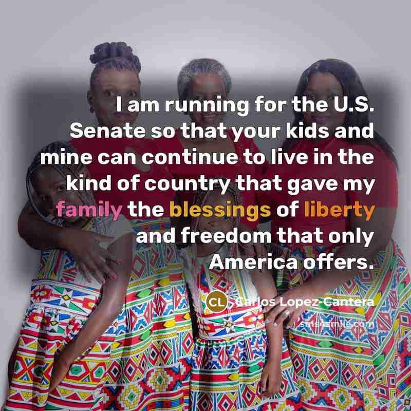 “I am running for the U.S. Senate so that your…” quote by Carlos Lopez-Cantera