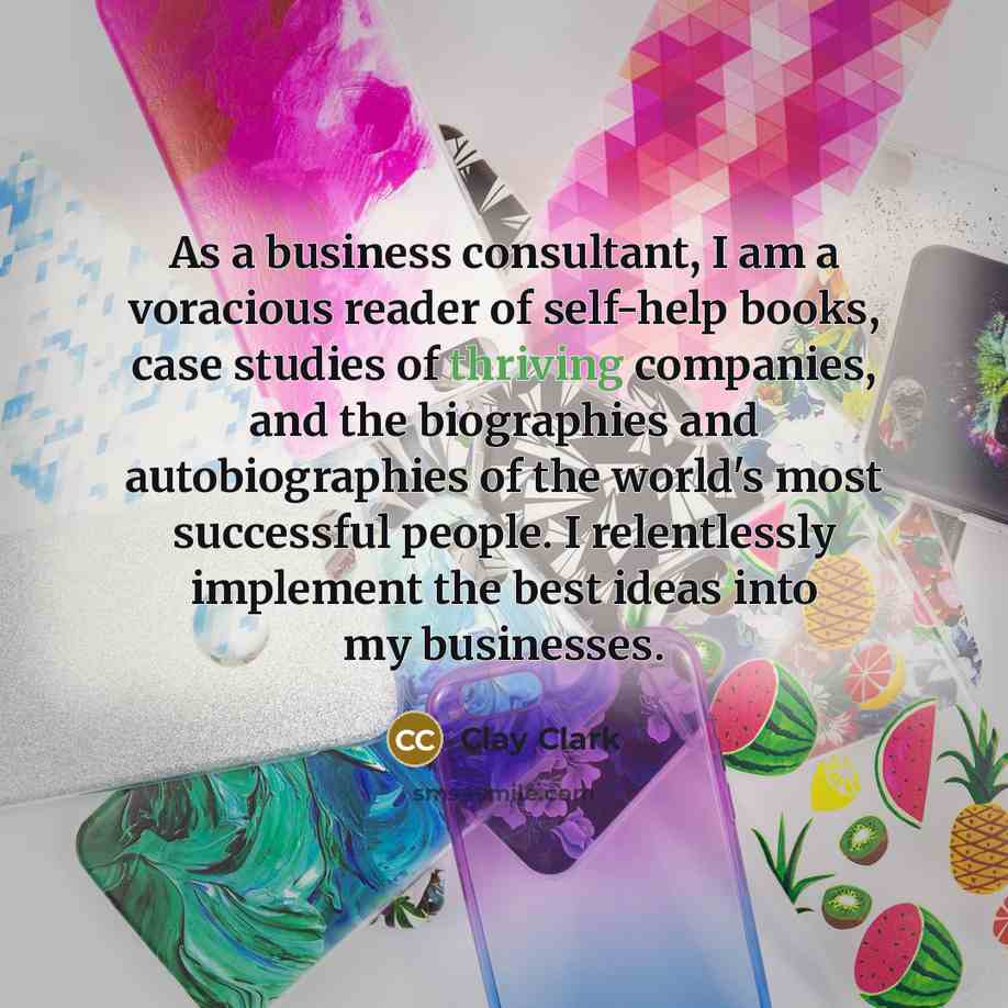 “As a business consultant, I am a voracious reader of…” quote by Clay Clark