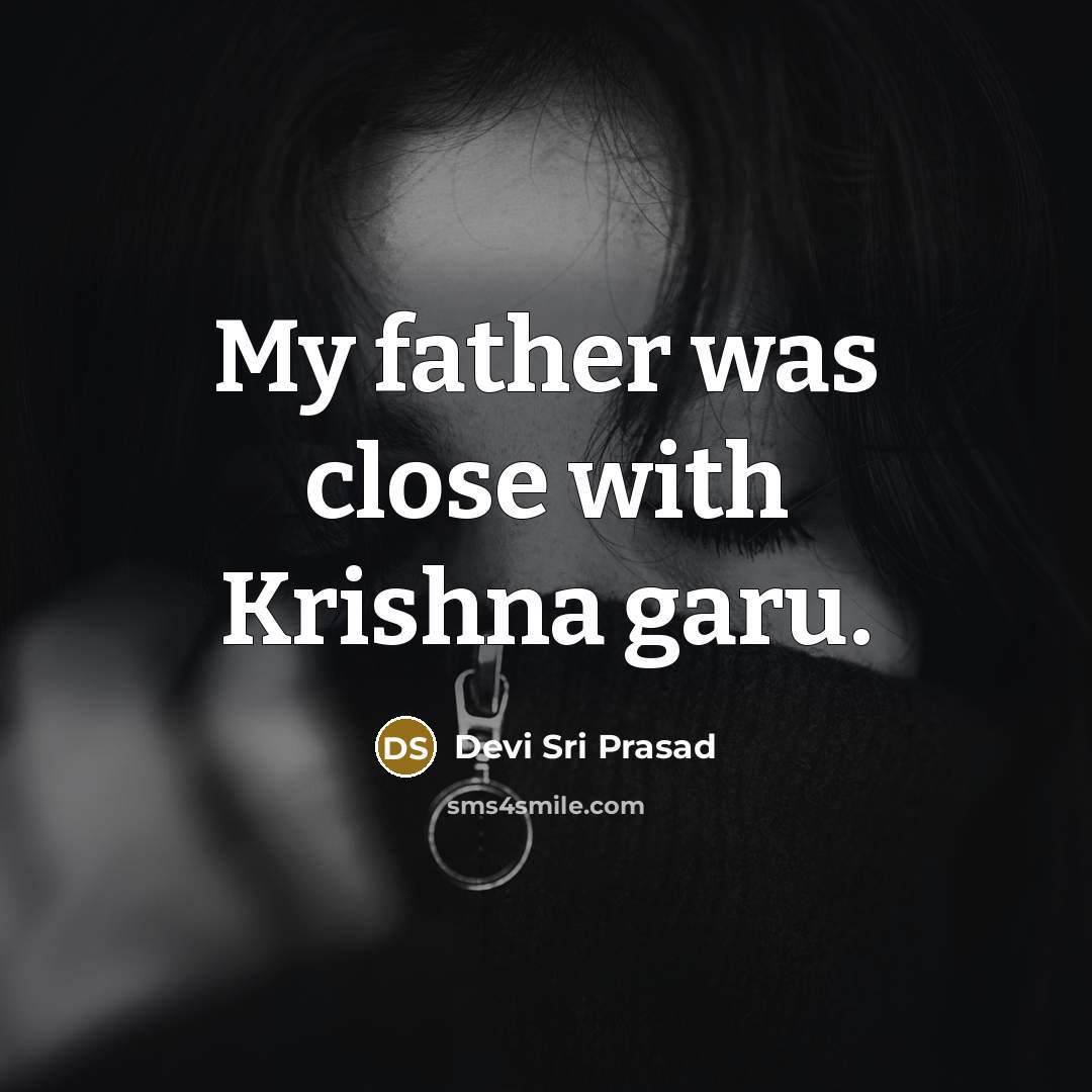 “My father was close with Krishna garu.…” quote by Devi Sri Prasad