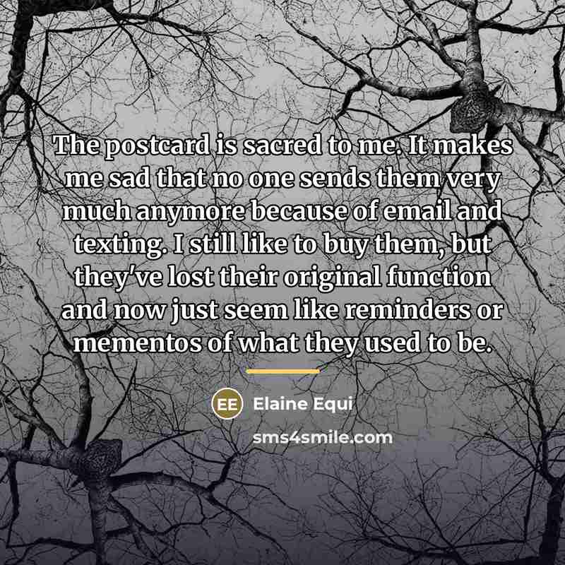 “The postcard is sacred to me. It makes me sad…” quote by Elaine Equi
