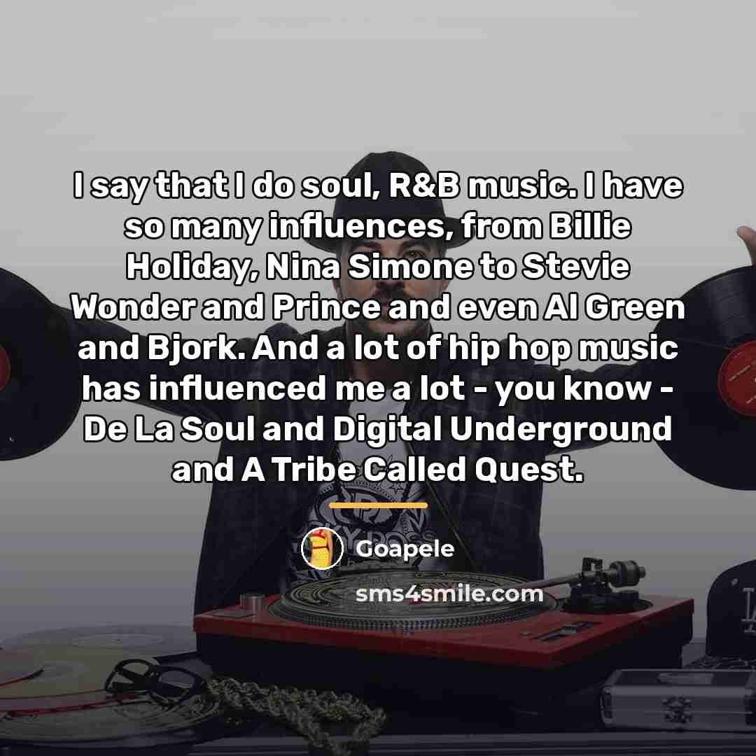 “I say that I do soul, R&B music. I have…” quote by Goapele