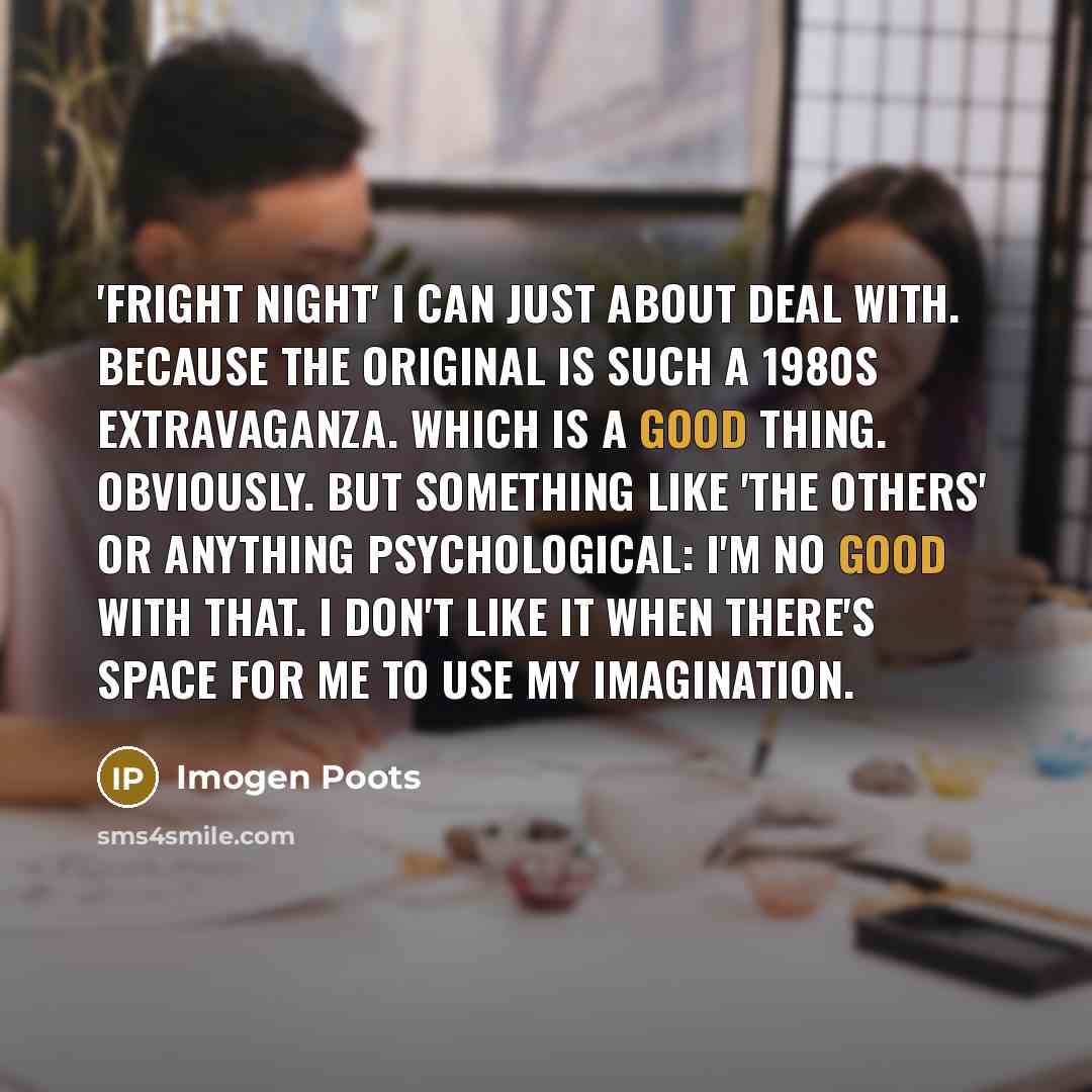 “'Fright Night' I can just about deal with. Because the…” quote by Imogen Poots