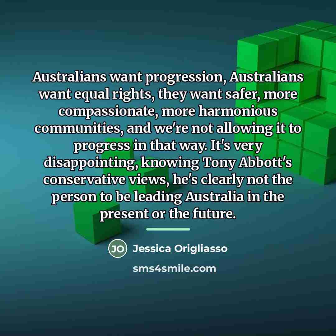 “Australians want progression, Australians want equal rights, they want safer,…” quote by Jessica Origliasso