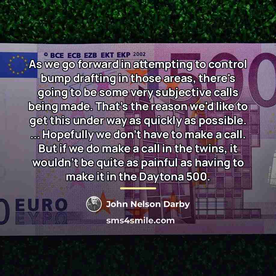 “As we go forward in attempting to control bump drafting…” quote by John Nelson Darby