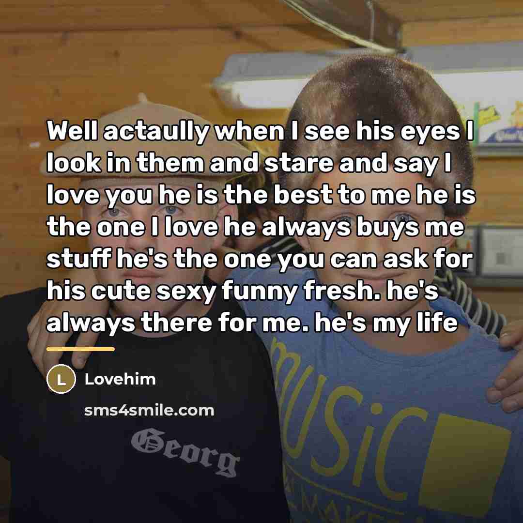“Well actaully when I see his eyes I look in…” quote by Lovehim