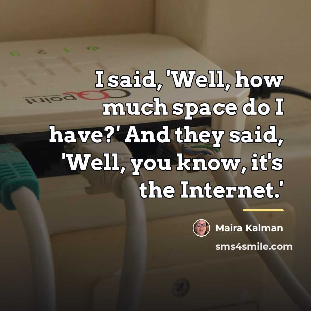 “I said, 'Well, how much space do I have?' And…” quote by Maira Kalman
