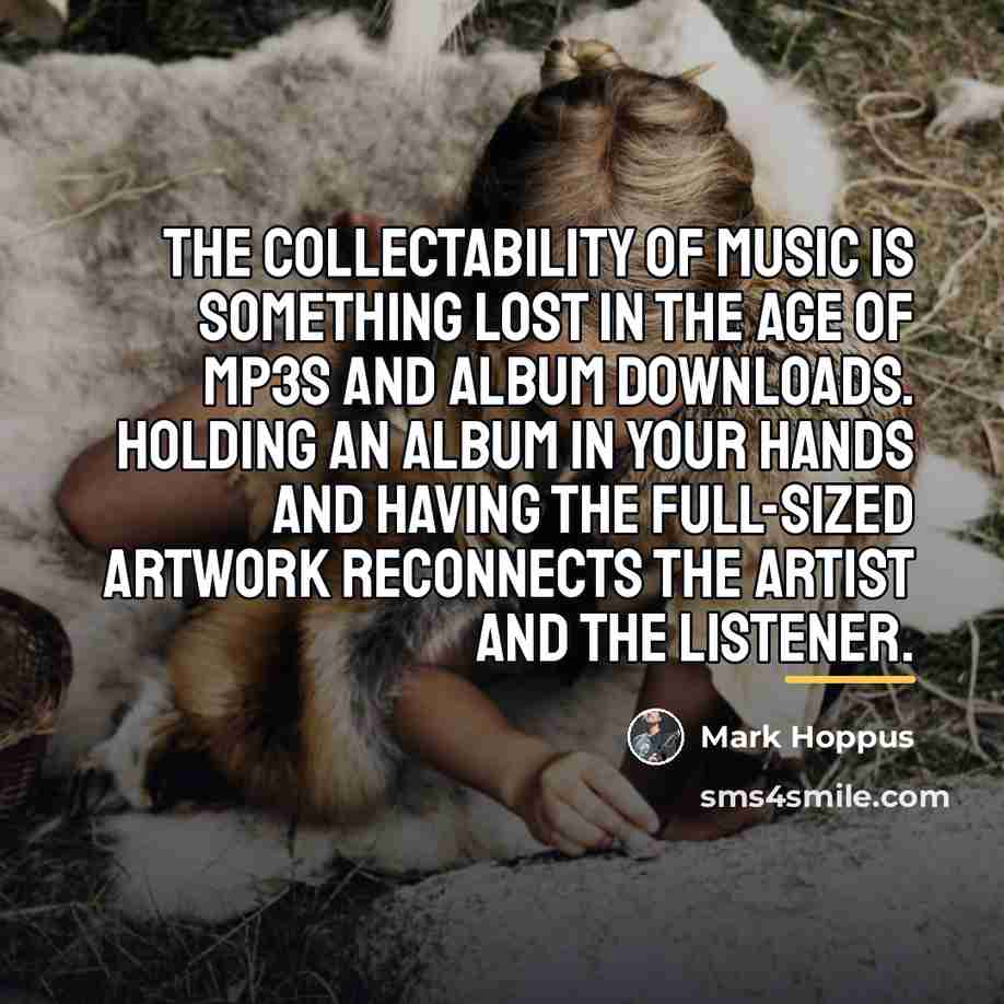 “The collectability of music is something lost in the age…” quote by Mark Hoppus
