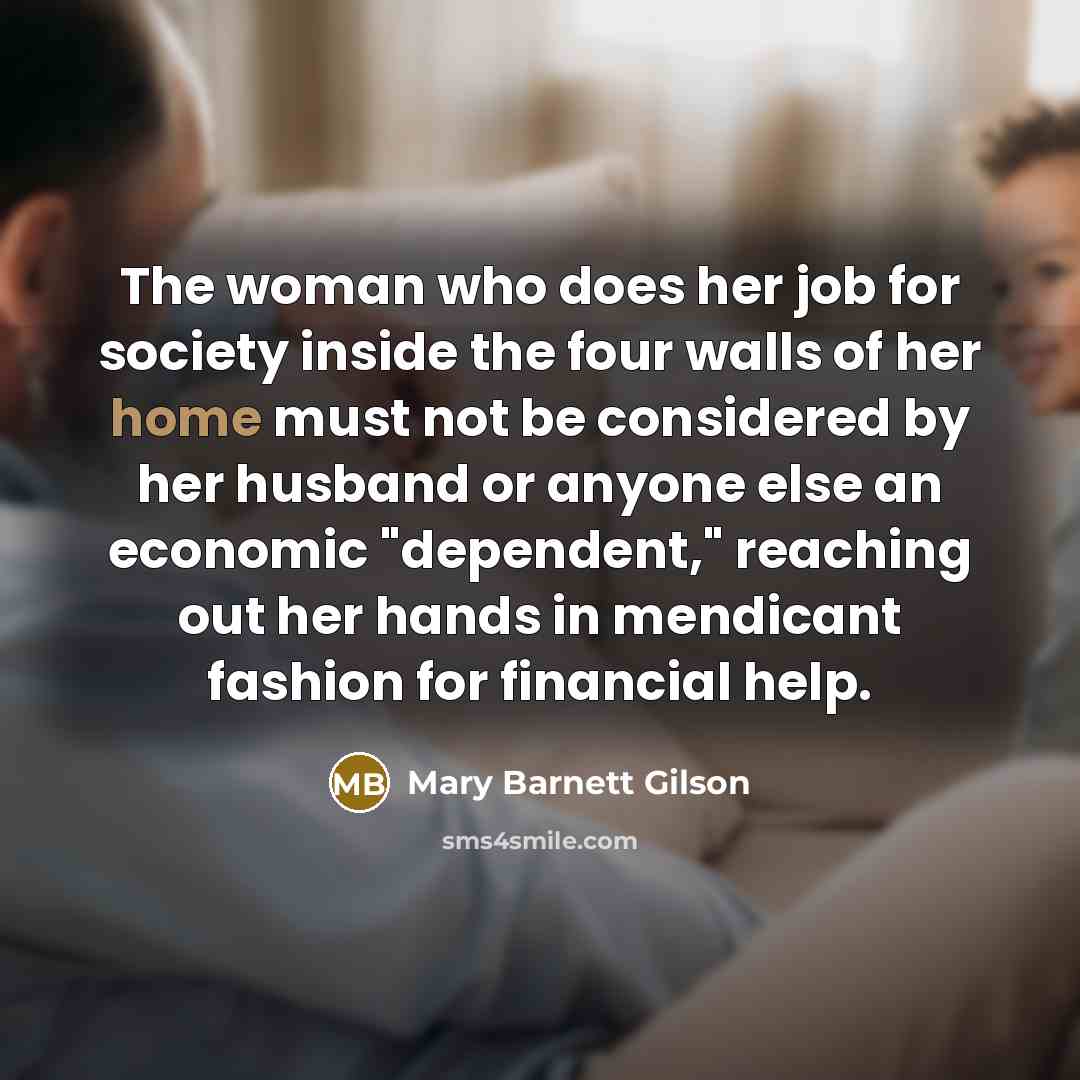 “The woman who does her job for society inside the…” quote by Mary Barnett Gilson