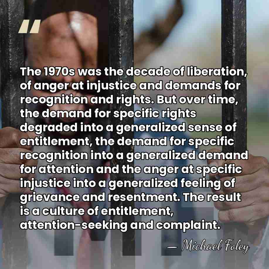 The 1970s was the decade of liberation, of anger at injustice and&hellip; - Michael Foley