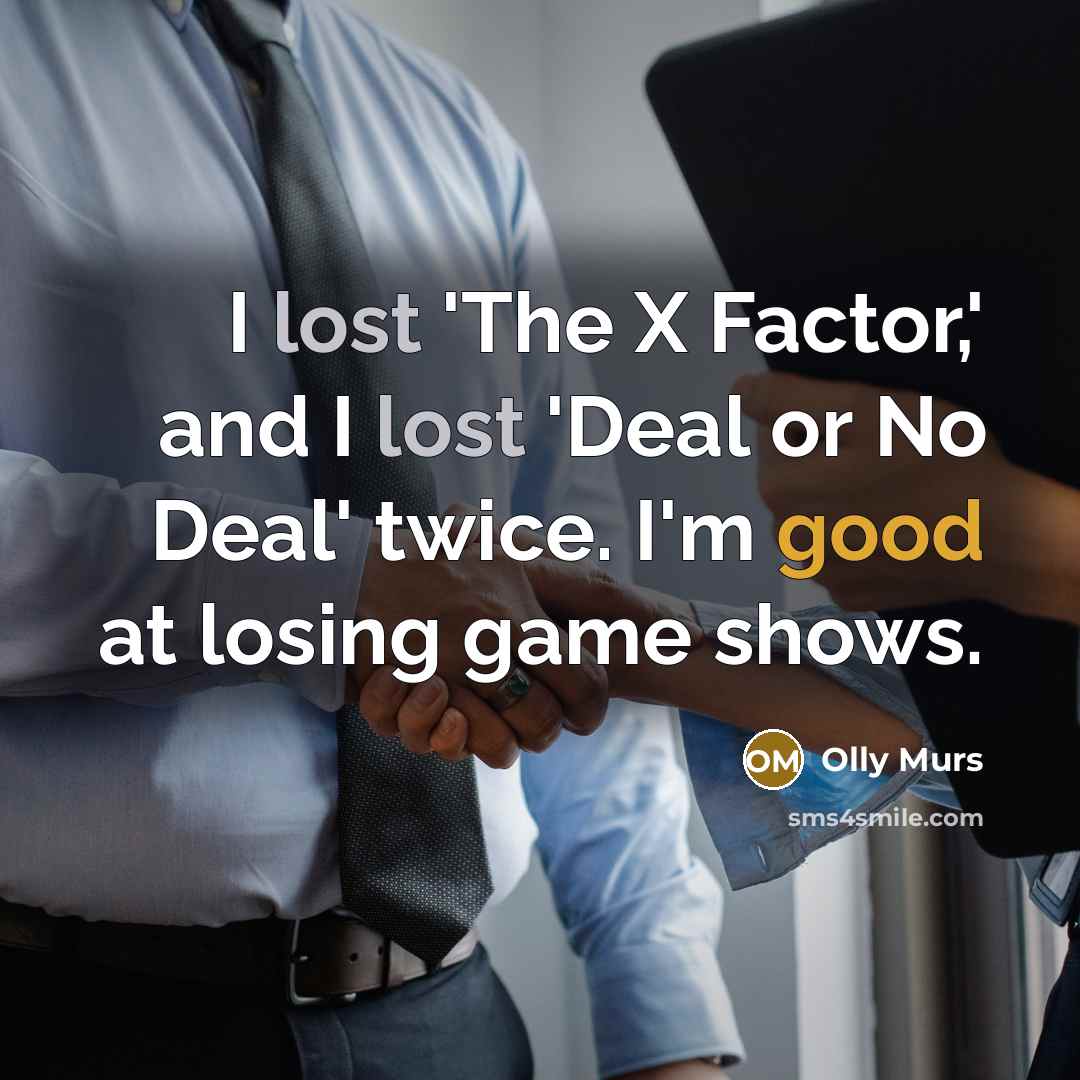 “I lost 'The X Factor,' and I lost 'Deal or…” quote by Olly Murs