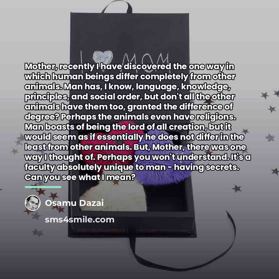 “Mother, recently I have discovered the one way in which…” quote by Osamu Dazai