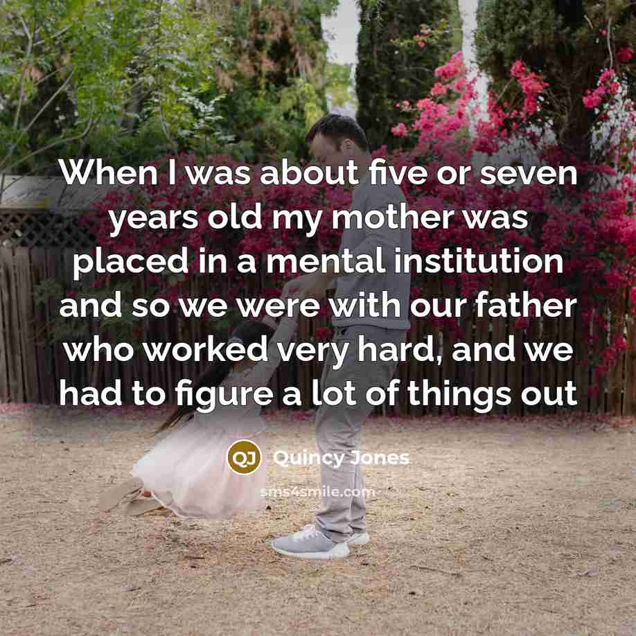 “When I was about five or seven years old my…” quote by Quincy Jones