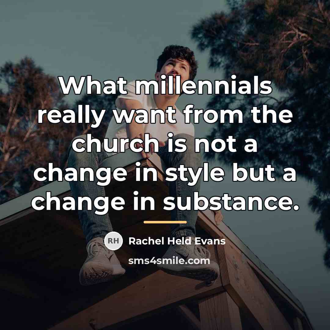 “What millennials really want from the church is not a…” quote by Rachel Held Evans