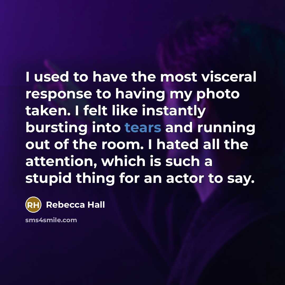 “I used to have the most visceral response to having…” quote by Rebecca Hall
