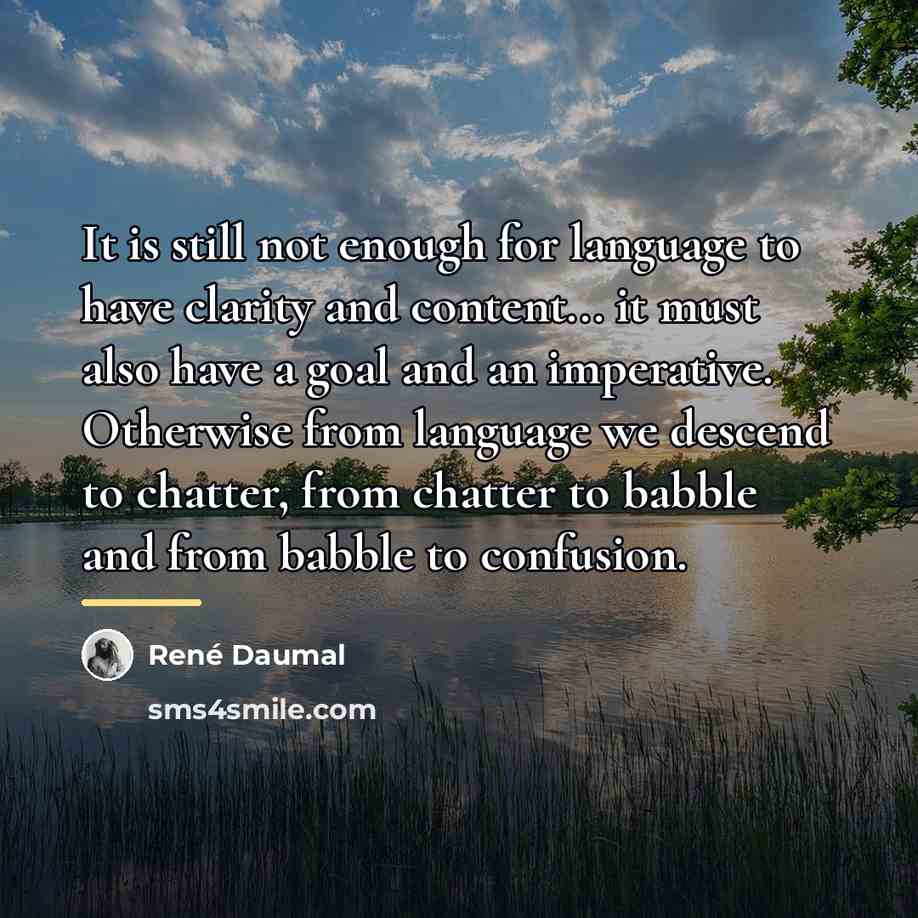 “It is still not enough for language to have clarity…” quote by Rene Daumal