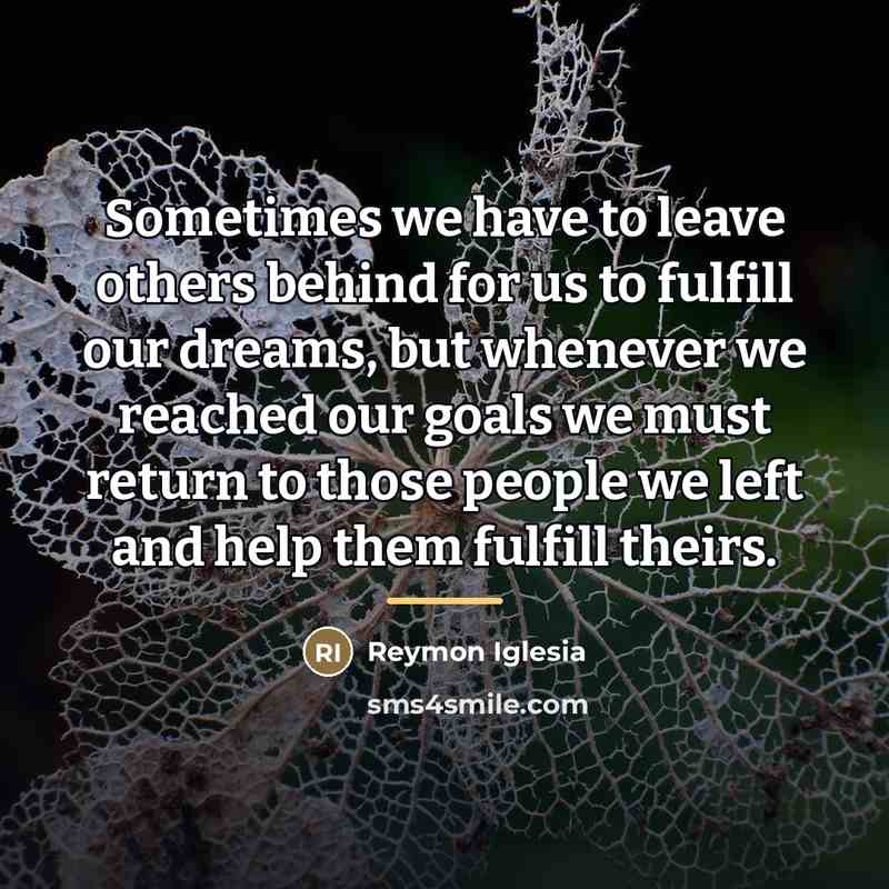 “Sometimes we have to leave others behind for us to…” quote by Reymon Iglesia