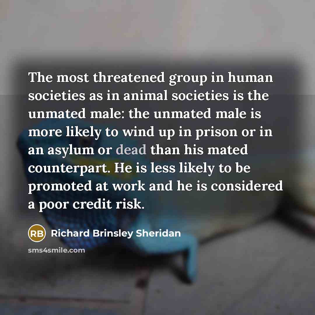 “The most threatened group in human societies as in animal…” quote by Richard Brinsley Sheridan