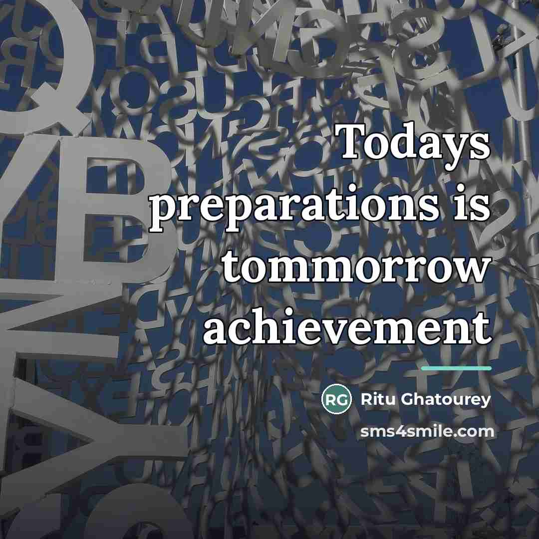 “Todays preparations is tommorrow achievement…” quote by Ritu Ghatourey
