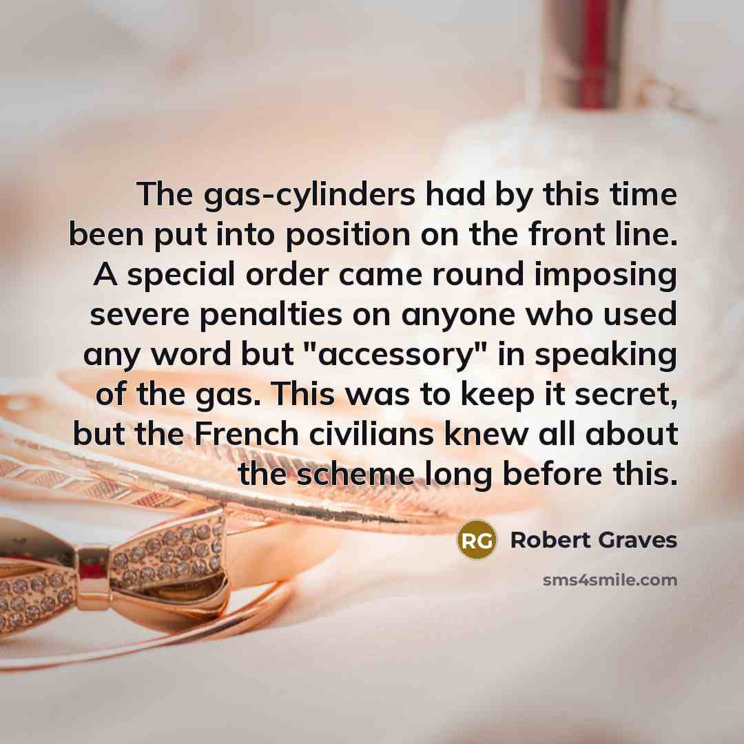 “The gas-cylinders had by this time been put into position…” quote by Robert Graves