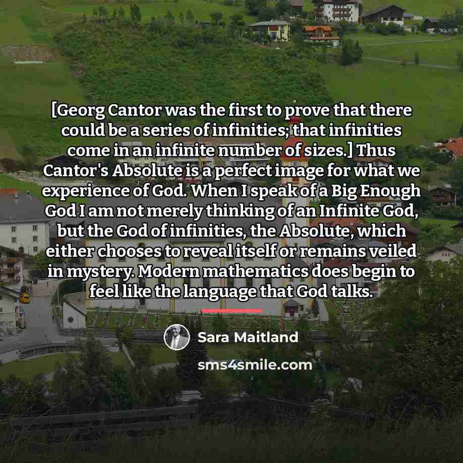 “[Georg Cantor was the first to prove that there could…” quote by Sara Maitland