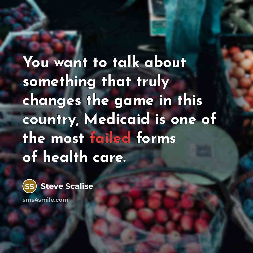 “You want to talk about something that truly changes the…” quote by Steve Scalise