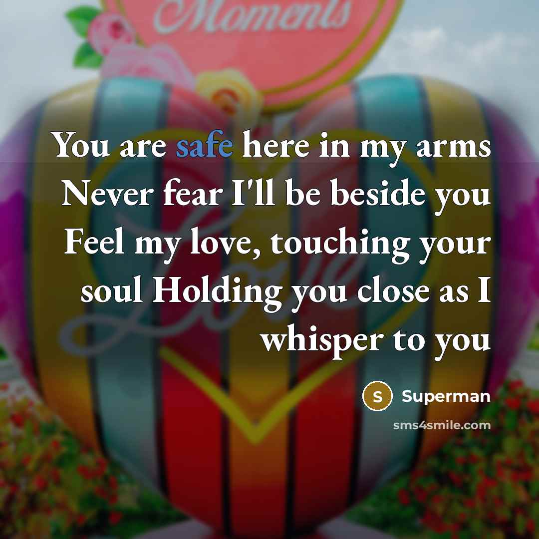 “You are safe here in my arms Never fear I'll…” quote by Superman