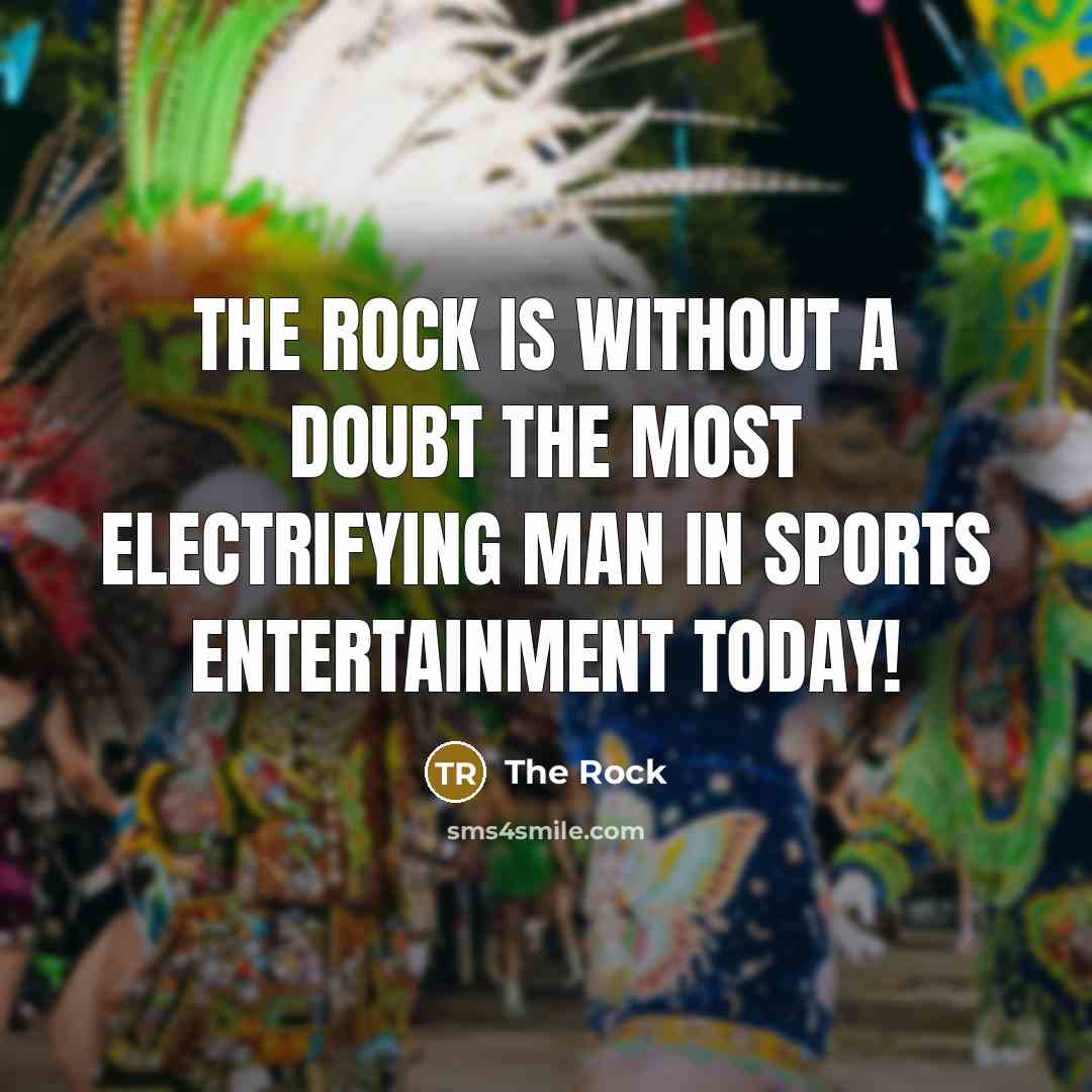 “The Rock is without a doubt THE most electrifying man…” quote by The Rock