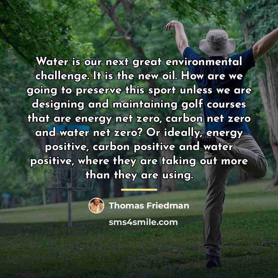 “Water is our next great environmental challenge. It is the…” quote by Thomas Friedman