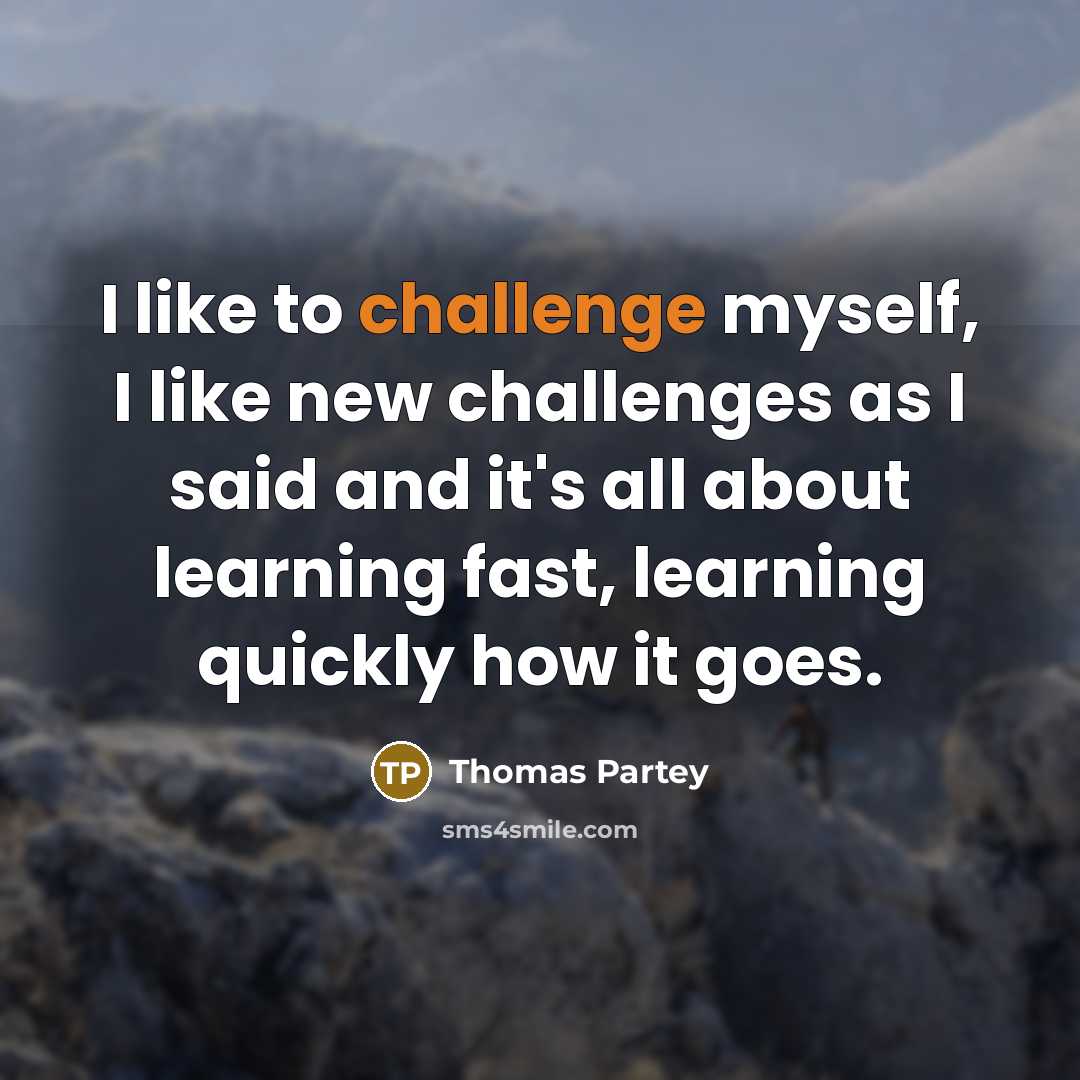 “I like to challenge myself, I like new challenges as…” quote by Thomas Partey