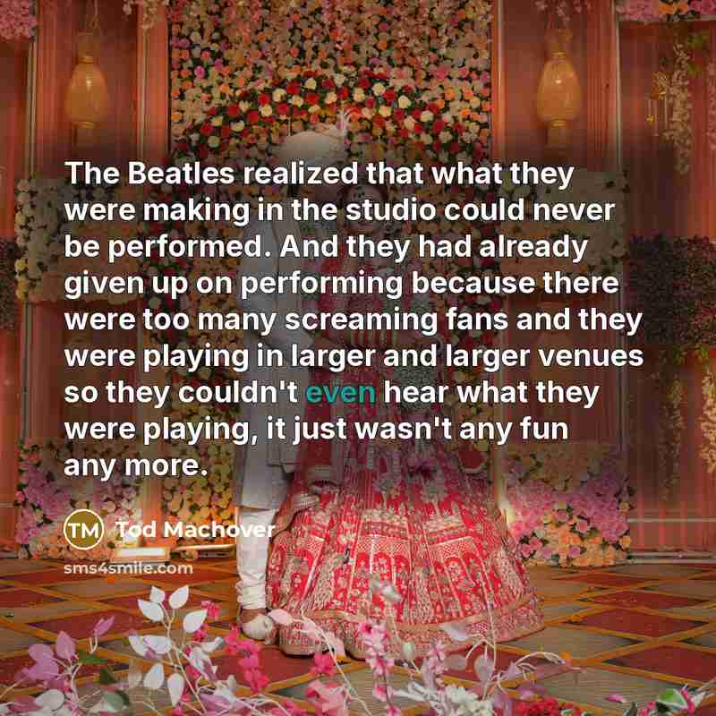 “The Beatles realized that what they were making in the…” quote by Tod Machover