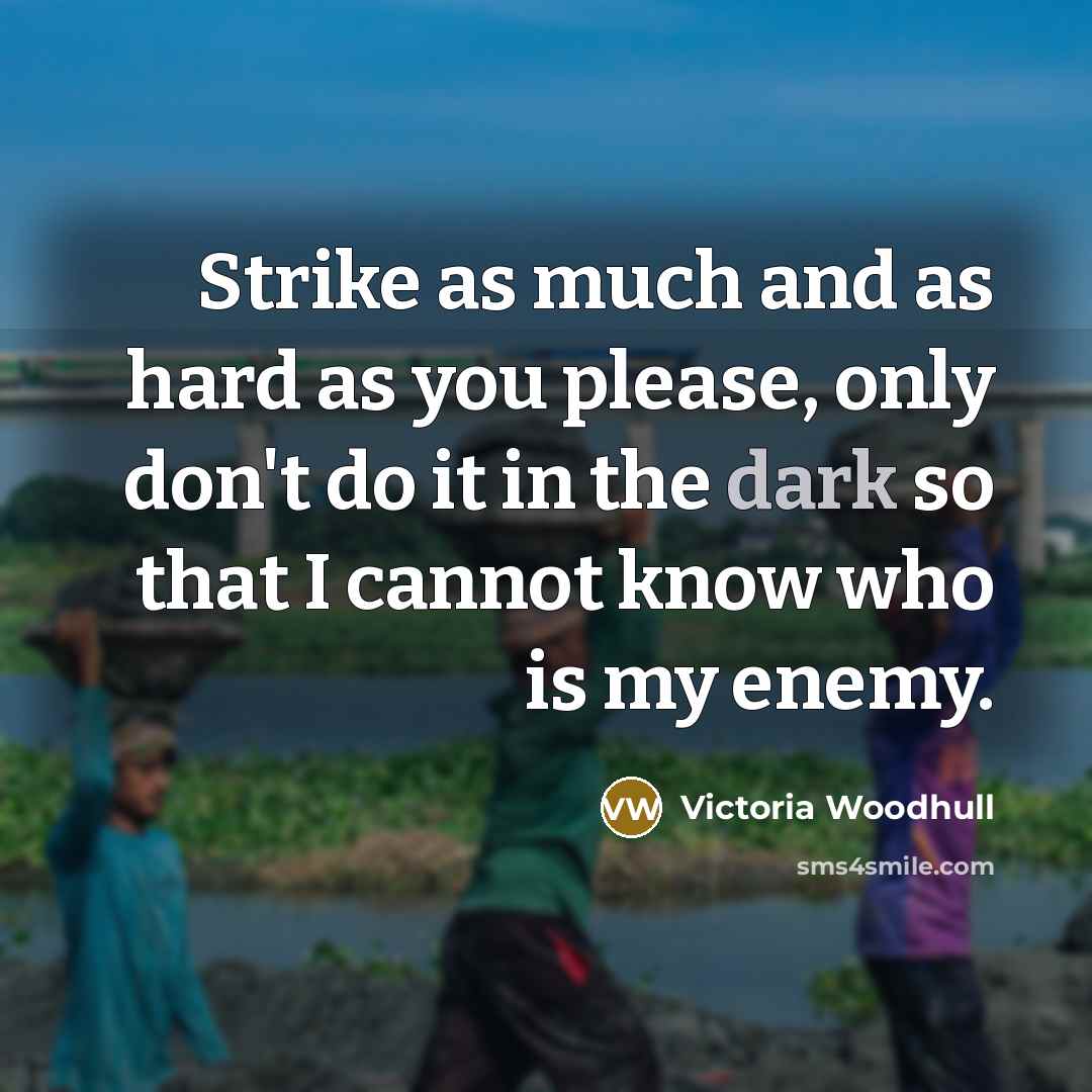 “Strike as much and as hard as you please, only…” quote by Victoria Woodhull