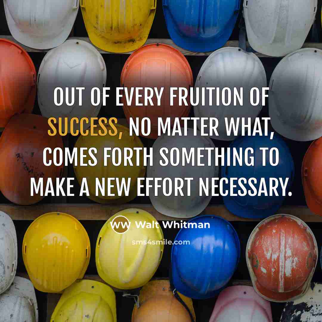 “Out of every fruition of success, no matter what, comes…” quote by Walt Whitman
