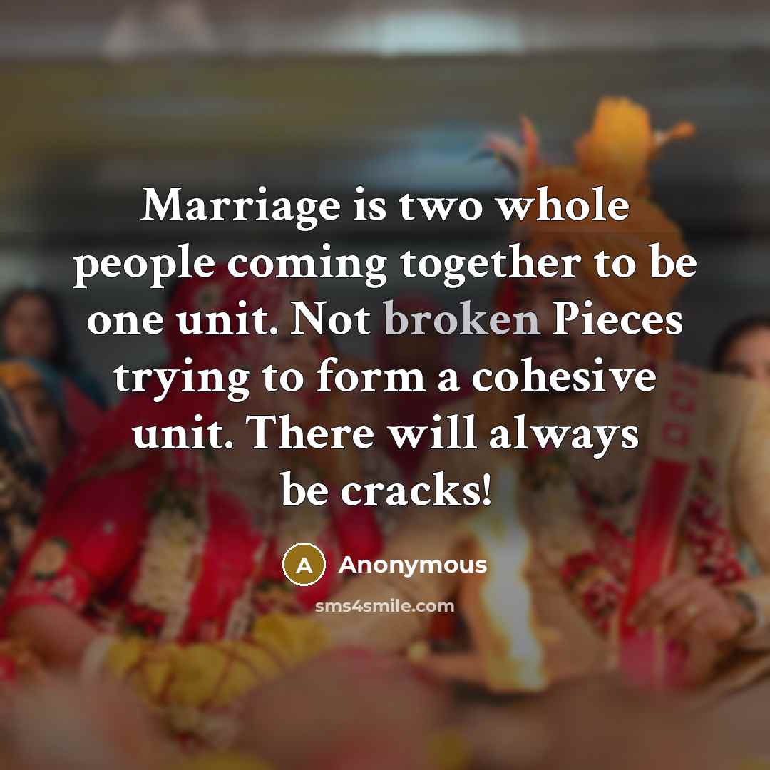 “Marriage is two whole people coming together to be one…” quote by Anonymous