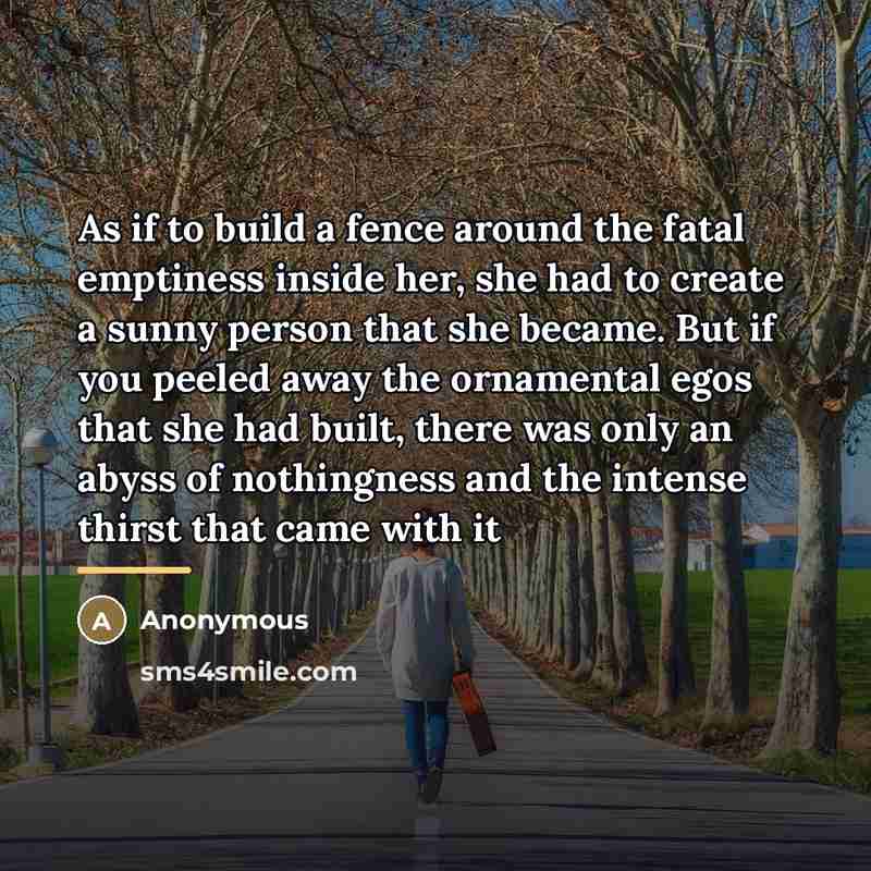 “As if to build a fence around the fatal emptiness…” quote by Anonymous