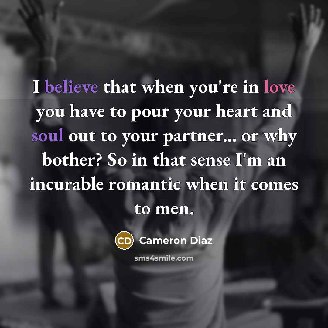 “I believe that when you're in love you have to…” quote by Cameron Diaz