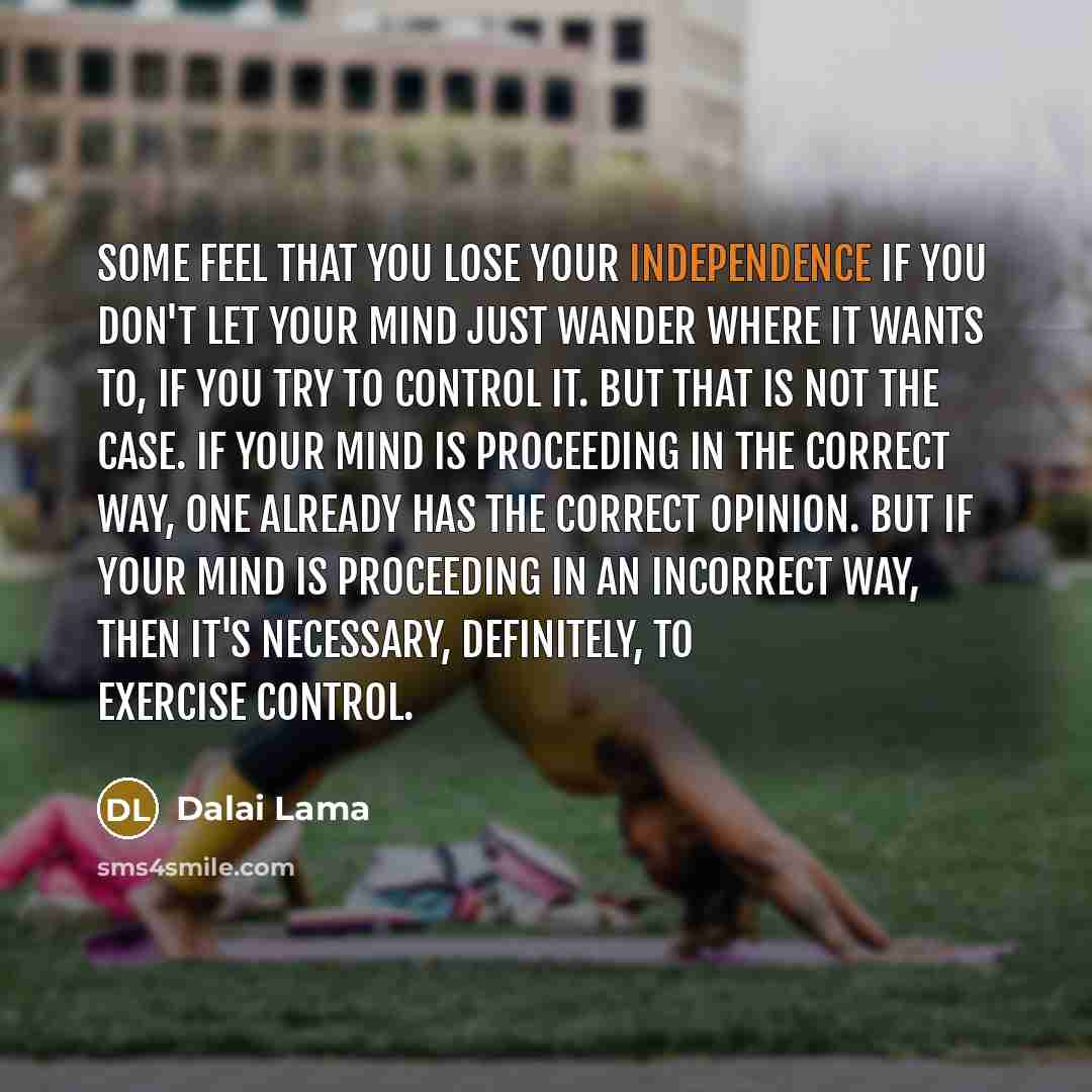 “Some feel that you lose your independence if you don't…” quote by Dalai Lama