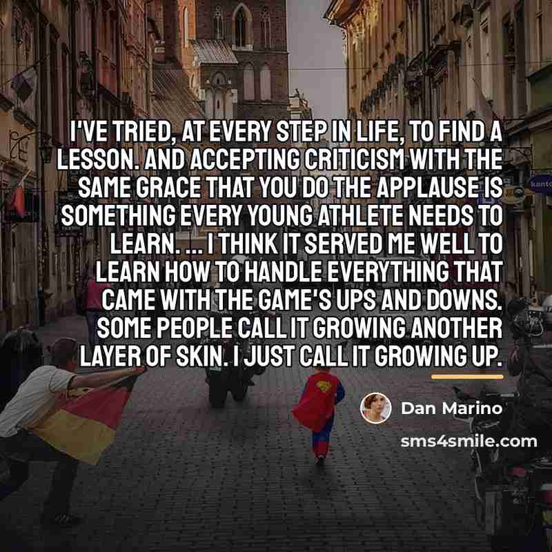 “I've tried, at every step in life, to find a…” quote by Dan Marino
