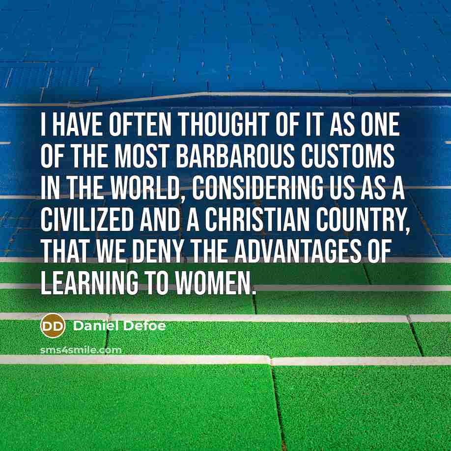 “I have often thought of it as one of the…” quote by Daniel Defoe