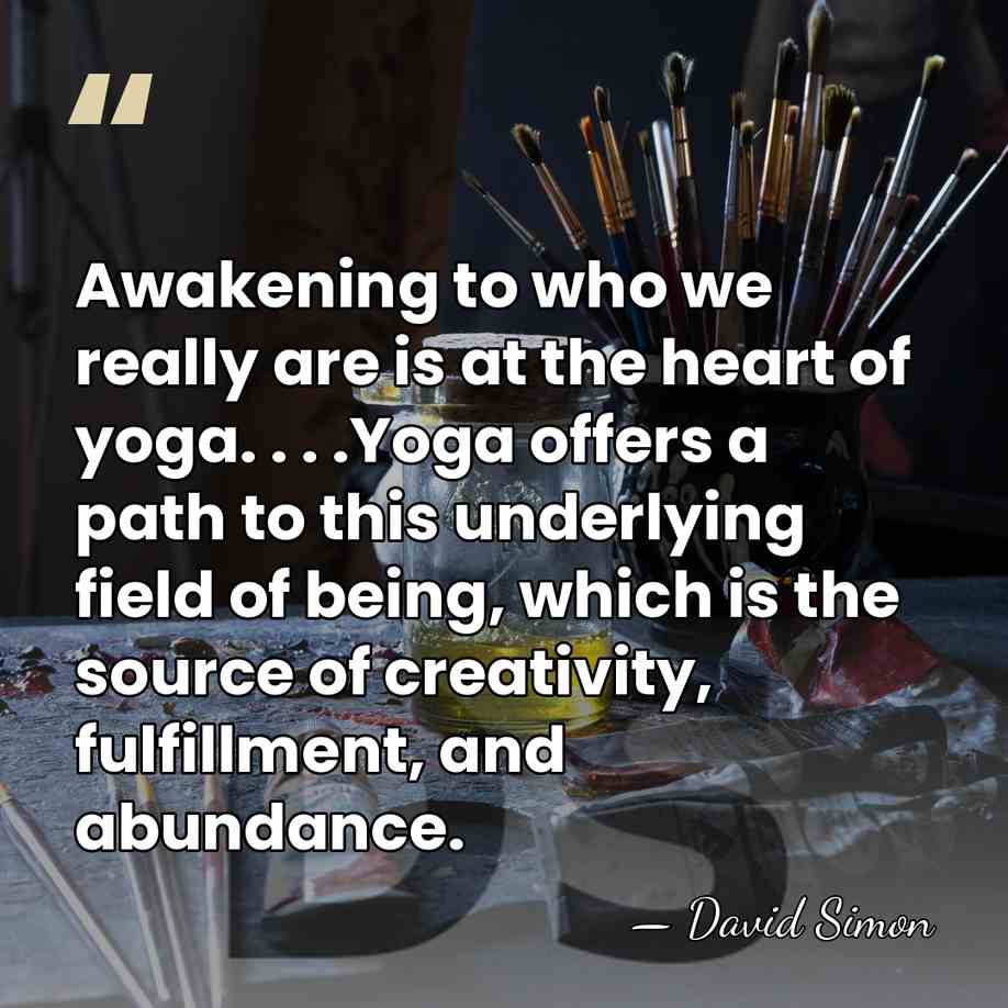 Awakening to who we really are is at the heart of yoga.&hellip; - David Simon